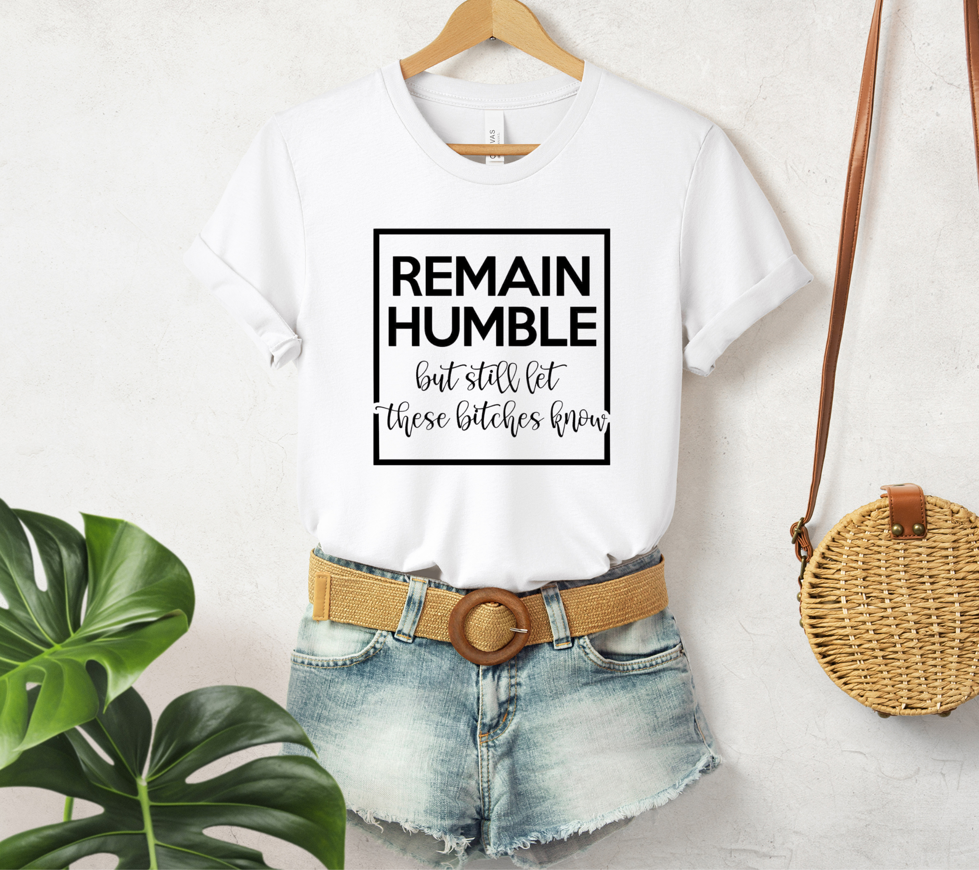 Remain Humble but Still Let These Bitches Know T-shirt