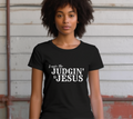 Leave the Judgin' to Jesus Tee