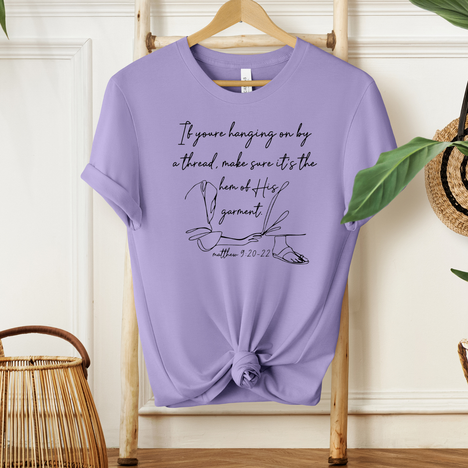 If You're Hanging on by a Thread, Make Sure it's the Hem of His Garment Cotton Tee