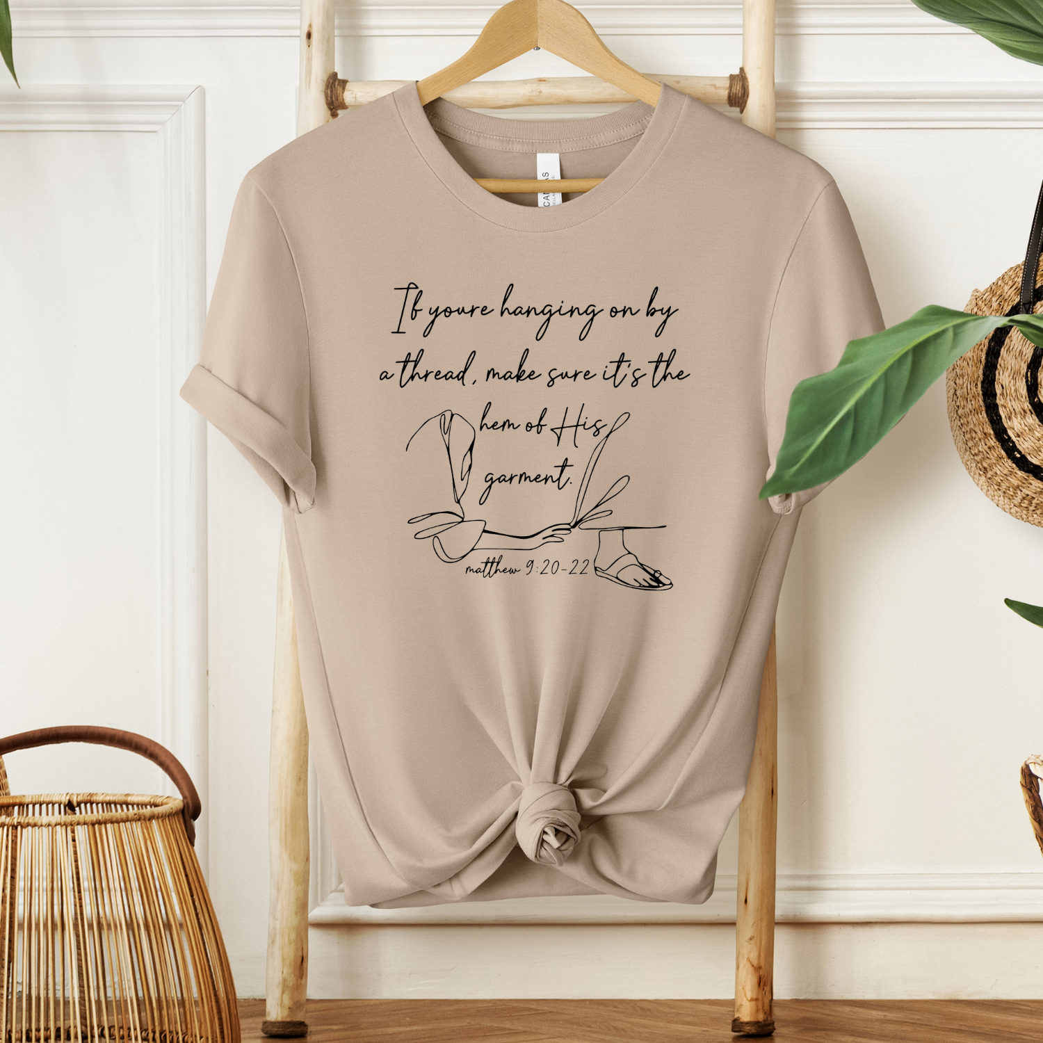 If You're Hanging on by a Thread, Make Sure it's the Hem of His Garment Cotton Tee