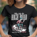 Why Take the High Road, When You Can Take the Psycho Path Cotton Tee